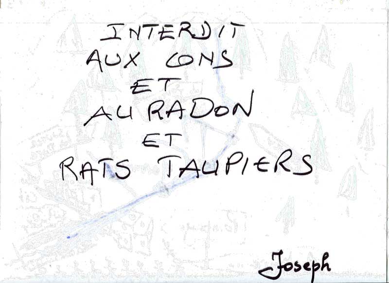 Dessin humoristique avec une inscription manuscrite : "INTERDIT AUX CONS ET AU RADON ET RATS TAUPIERS" signé par Joseph. L'image reflète l'esprit satirique de l'article en dénonçant de manière humoristique les problèmes environnementaux et les absurdités bureaucratiques liées à la gestion de l'eau en Corrèze.