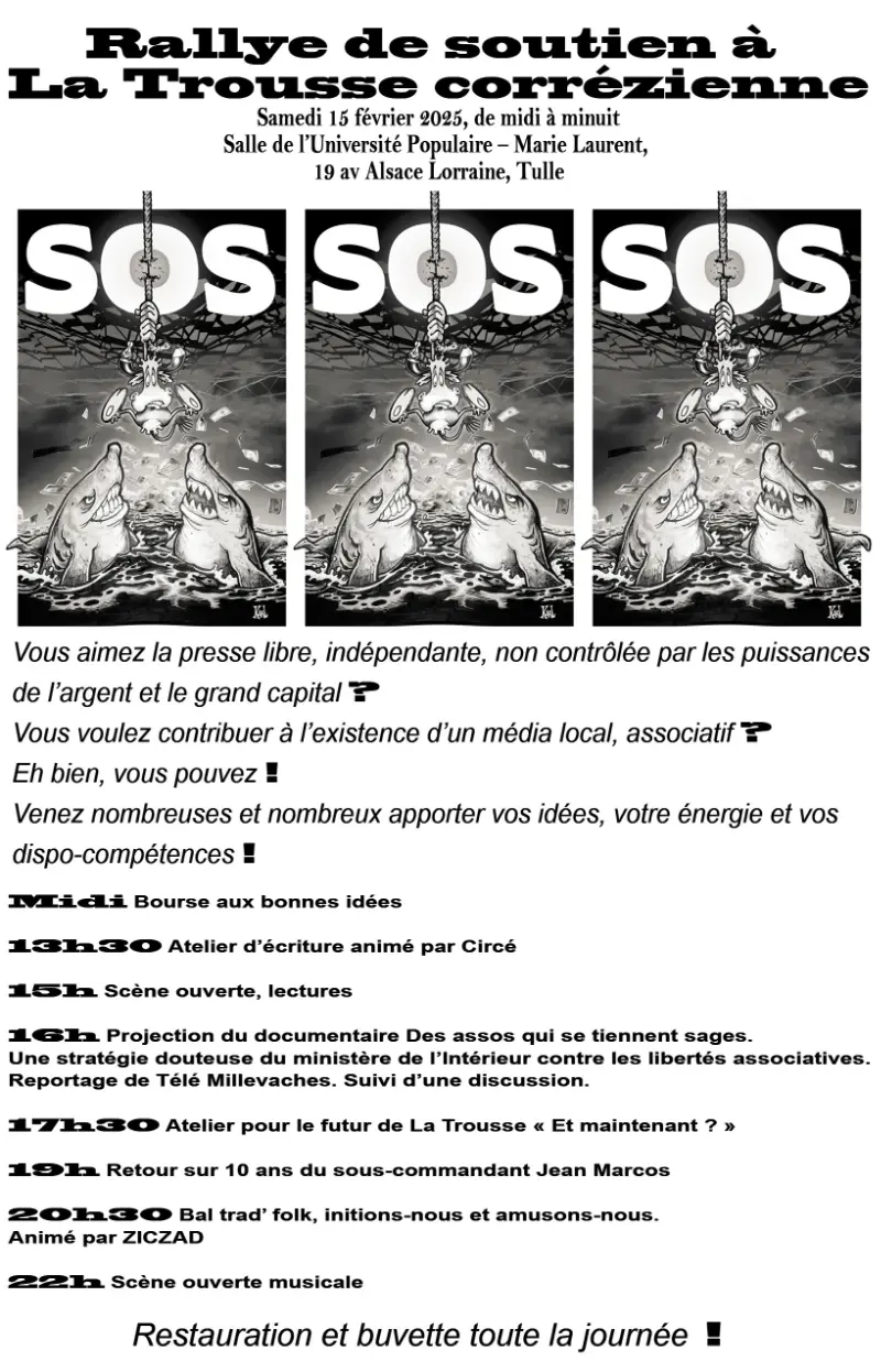 Affiche du rallye de soutien à La Trousse Corrézienne. L’événement, prévu le samedi 15 février 2025 à Tulle, appelle à défendre une presse libre et indépendante face aux pressions financières. Le programme de la journée comprend ateliers, projections, discussions et concerts, avec restauration et buvette sur place. L’image principale représente un personnage suspendu à une corde au-dessus de requins menaçants, symbolisant la précarité des médias indépendants.