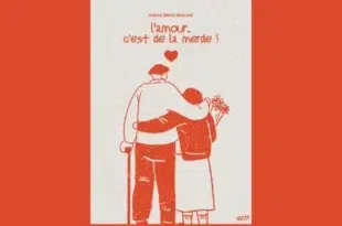 Illustration satirique d’un couple âgé se tenant par la taille, accompagné du slogan ironique : « L’amour, c’est de la merde ! ». Une représentation humoristique et cynique des désillusions amoureuses, en écho à la réflexion sur la dualité entre amour égoïste et altruiste.