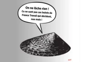 Dessin humoristique d’une coquille d’arapède qui s’exclame : « On ne lâche rien ! Ce ne sont pas ces bulots de France Travail qui décident, non mais ! » Une manière décalée de revendiquer sa légitimité face à l'administration.