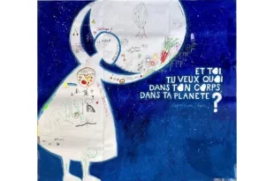 Affiche artistique bleue représentant une silhouette humaine remplie de dessins d’enfants avec la question : « Et toi, tu veux quoi dans ton corps, dans ta planète ? ».