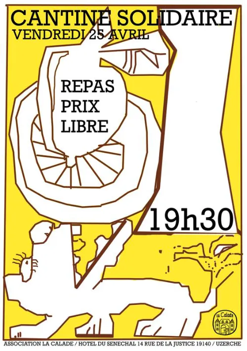 Affiche jaune et blanche annonçant la cantine solidaire de l’association La Calade à Uzerche, repas à prix libre le vendredi 25 avril à 19h30.