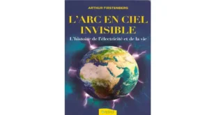 Couverture du livre "L'arc-en-ciel invisible – Histoire de l'électricité et de la vie" d'Arthur Firstenberg, publié aux éditions Ambre en 2021.