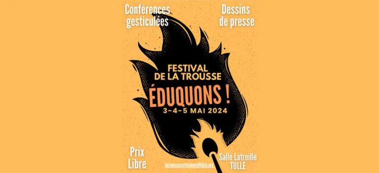 Affiche du Festival 'Éduquons!' de La Trousse Corrézienne, du 3 au 5 mai 2024, avec silhouette criante sur fond orange, indiquant des conférences gesticulées, dessins de presse, entrée à prix libre, à la Salle Latreille, Tulle