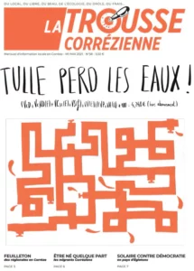 Couverture de La Trousse Corrézienne numéro 38 : Le titre principal "Tulle perd les eaux !" évoque les problèmes de gestion de l'eau dans la ville. L'illustration montre un labyrinthe en orange, symbolisant la complexité des enjeux hydriques. En bas, les titres des articles : "Feuilleton des régionales en Corrèze", "Être né quelque part : les migrants corréziens", et "Solaire contre démocratie en pays d'Égletons". Slogan en haut : "du local, du libre, du beau, de l'écologie, du drôle, du frais...".