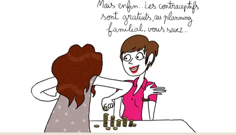 Dessin : « Mais enfin, les contraceptifs sont gratuits au planning familial, vous savez »