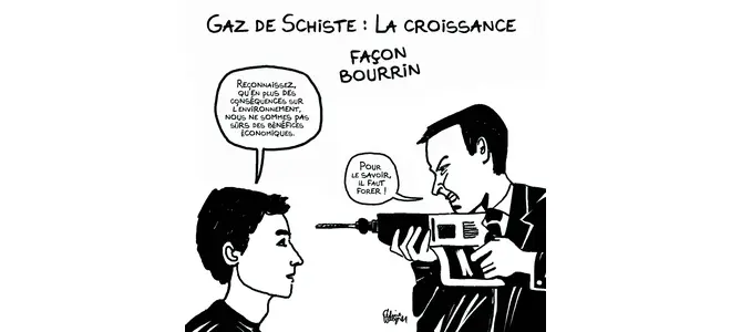 Dessin : « Gaz de schiste : la croissance façon bourrin »