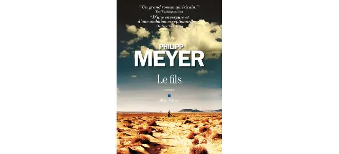« Le Fils » de Philipp Meyer (Albin Michel)