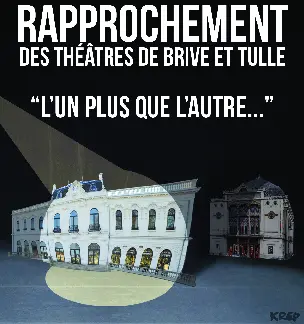 « Rapprochement des théâtres de Brive et de Tulle : l’un plus que l’autre »