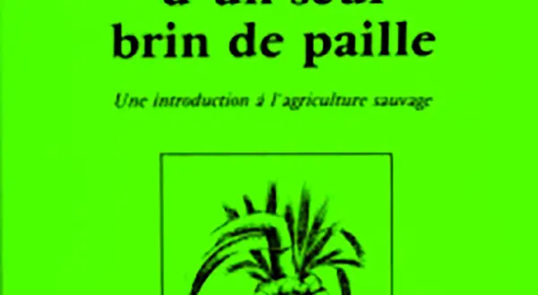 « La révolution d’un seul brin de paille »