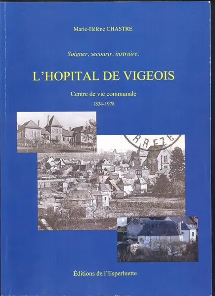 « Soigner, secourir, instruire : l’hôpital de Vigeois », le livre