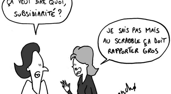 « Quand la subsidiarité devient subsidiaire »