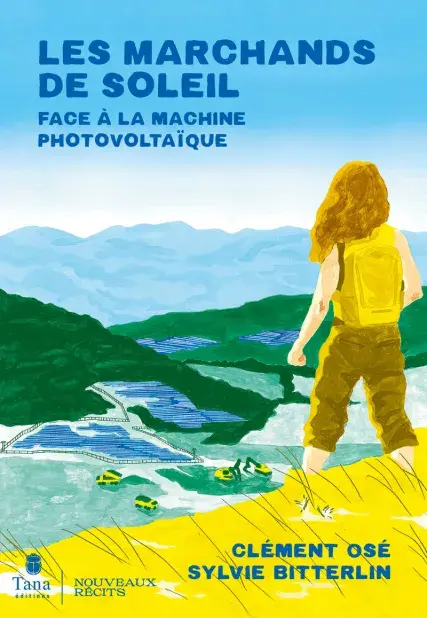 Couverture du livre Les marchands de soleil – Face à la machine photovoltaïque, de Clément Osé et Sylvie Bitterlin