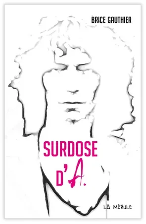 Affiche illustrée : un portrait au trait, « Surdose d'A »